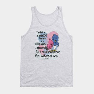 If I Live To Be a Hundred.. Tank Top
